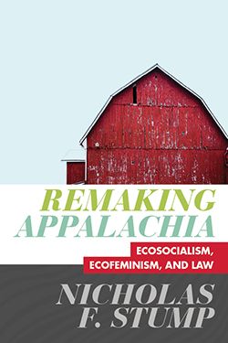WVU Law Remaking Appalachia by Nicholas Stump